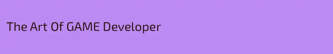 The Art Of GAME Developer